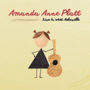 Amanda Anne Platt - Live in West Asheville (2014)