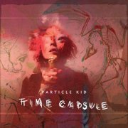 Particle Kid - Time Capsule (2022) [Hi-Res]