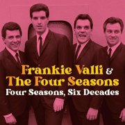 Frankie Valli & The Four Seasons – Four Seasons, Six Decades (2022)