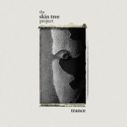 The Skin Tree Project - Trance (2022)