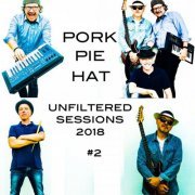 PORK PIE HAT - Unfiltered Sessions 2018 (#2) (2019) flac