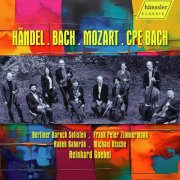 Berliner Barock Solisten, Reinhard Goebel - Händel. Bach. Mozert. CPE Bach - Berliner Barock Solisten Berliner Barock Solisten and Reinhard Goebel (2024)