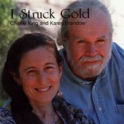 Charlie King, Karen Brandow - I Struck Gold (2001)