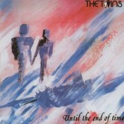 The Twins - Until the End of Time (2004)