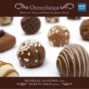 Michelle LaCourse & Martin Amlin - James Grant: Chocolates - Music for Viola and Piano (2009)