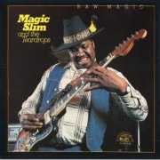 Magic Slim & The Teardrops - Raw Magic (1982)
