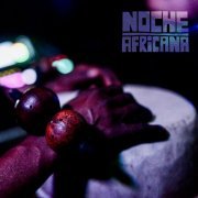 Varios Artistas - Noche Africana, Vol. 1 (2019)