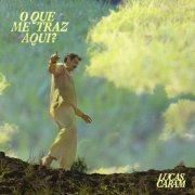 Lucas Caram - O Que Me Traz Aqui? (2026) Hi-Res