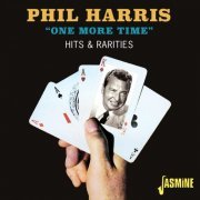 Phil Harris - One More Time: Hits And Rarities (2022)