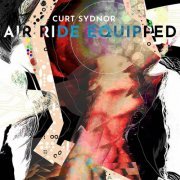 Curt Sydnor - Air Ride Equipped (2024)