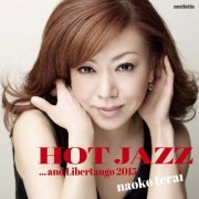 Naoko Terai - Hot Jazz...And Libertango 2015 (2015)