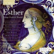 The Sixteen Choir & Orchestra, Harry Christophers - Handel: Esther (2004)