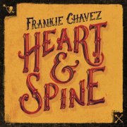 Frankie Chavez - Heart & Spine (2009)