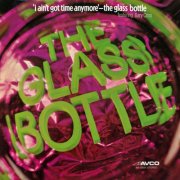 Glass Bottle - I Ain't Got Time Anymore (1971) [Hi-Res]
