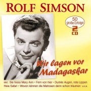 Rolf Simson - Wir lagen vor Madagaskar - 50 große Erfolge (2019)