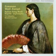 Yvi Janicke, Bruno Canino - Wolf-Ferrari: Italian Song Book, Rispetti & Impromptus (2000)