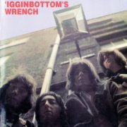 'Igginbottom - 'Igginbottom's Wrench (Reissue, Remastered) (1969/2000)