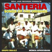 Grupo Oba-Ilú - Soul Jazz Records presents SANTERIA: Songs For The Orishas (2025)