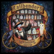 Railbenders - The Medicine Show (2017)