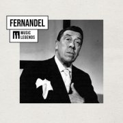 Fernandel - Music Legends Fernandel : L'Icône de la Chanson Populaire (Best of, chansons françaises, variété française) (2026)