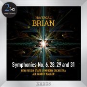 New Russia State Symphony Orchestra & Alexander Walker - Havergal Brian: Symphonies Nos. 6, 28, 29 & 31 (2015)