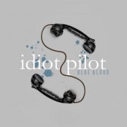 Idiot Pilot - Blue Blood (2019)