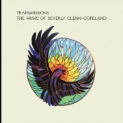 Beverly Glenn-Copeland - Transmissions: The Music Of Beverly Glenn-Copeland (2020) [Hi-Res]