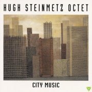 Hugh Steinmetz Octet - City Music (1994) FLAC