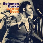 Solomon Burke - Gettin' Even (2017)