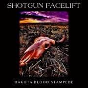 Shotgun Facelift - Dakota Blood Stampede (2021) Hi-Res