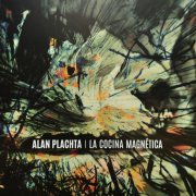 Alan Plachta - La cocina magnetica (2019) CD-Rip