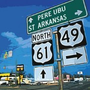 Pere Ubu - St. Arkansas (2021 Remix and Master) (2021)