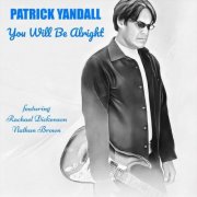 Patrick Yandall - You Will Be Alright (2024)