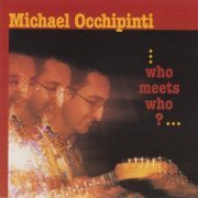 Michael Occhipinti - Who Meets Who? (1994)