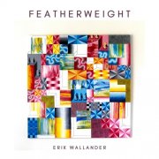 Erik Wallander - FEATHERWEIGHT (2025) Hi-Res