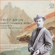 Manuel Quartett, Stefan Meier & Alexander Ruef - Fritz Brun: Early Chamber Music (2021) [Hi-Res]