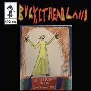 Buckethead - Live From Sister Third Eye Guess Your MRI Tent (Pike 492) (2023)