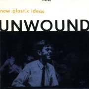 Unwound - New Plastic Ideas (2026)
