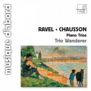 Trio Wanderer - Ravel & Chausson: Piano Trios (1999)