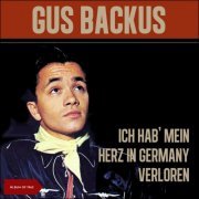 Gus Backus - Ich Hab' Mein Herz In Germany Verloren (1962/2019)