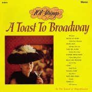 101 Strings Orchestra – A Toast to Broadway (Remastered from the Original Master Tapes) (1967)