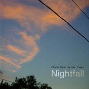 Charlie Haden & John Taylor - Nightfall (2004)