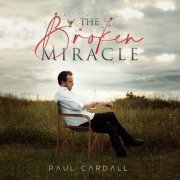 Paul Cardall - The Broken Miracle (2021)