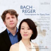 PianoDuo Takahashi Lehmann - Bach-Reger: Transcriptions for Piano Duet (Brandenburg Concertos Nos. 1-6, Toccata and Fugue, Passacaglia & Prelude and Fuge) (2019) [Hi-Res]