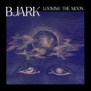 Bjärk - Looking the Moon (2023)