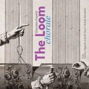 Giacomo Papetti, Fulvio Sigurtà, Achille Succi, Nelide Bandello - The Loom - Chorale (2024) [Hi-Res]