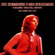 Iain Matthews & The Hairdryers - Paradise Theatre, Boston, 5 February 1979 (Live) (2022)