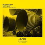 Maxim Nazarov - Quiet, Quiet (2025)