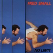 Fred Small - No Limit (1985)