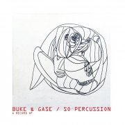 Buke And Gase, So Percussion – A Record Of (2021)